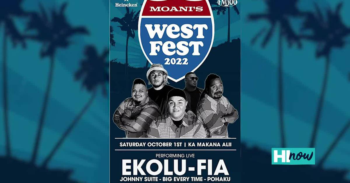 Moani s West Fest 2022 is coming to Ka Makana Ali i HI Now